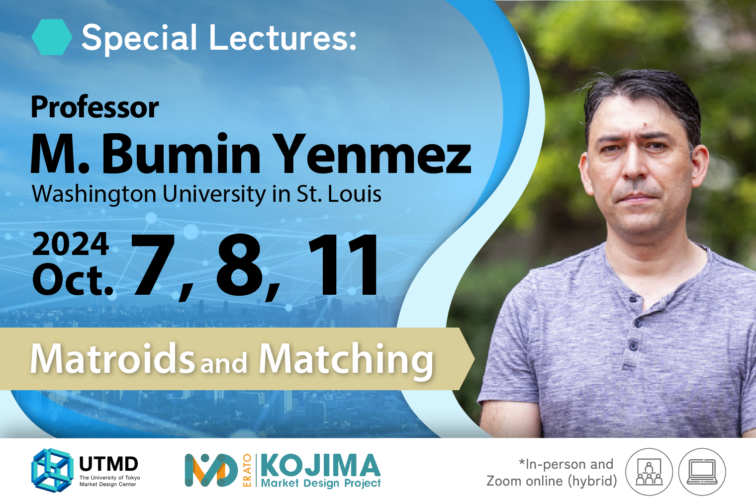Special Lectures: ”Matroids and Matching” Professor M. Bumin Yenmez（Washington University in St. Louis）