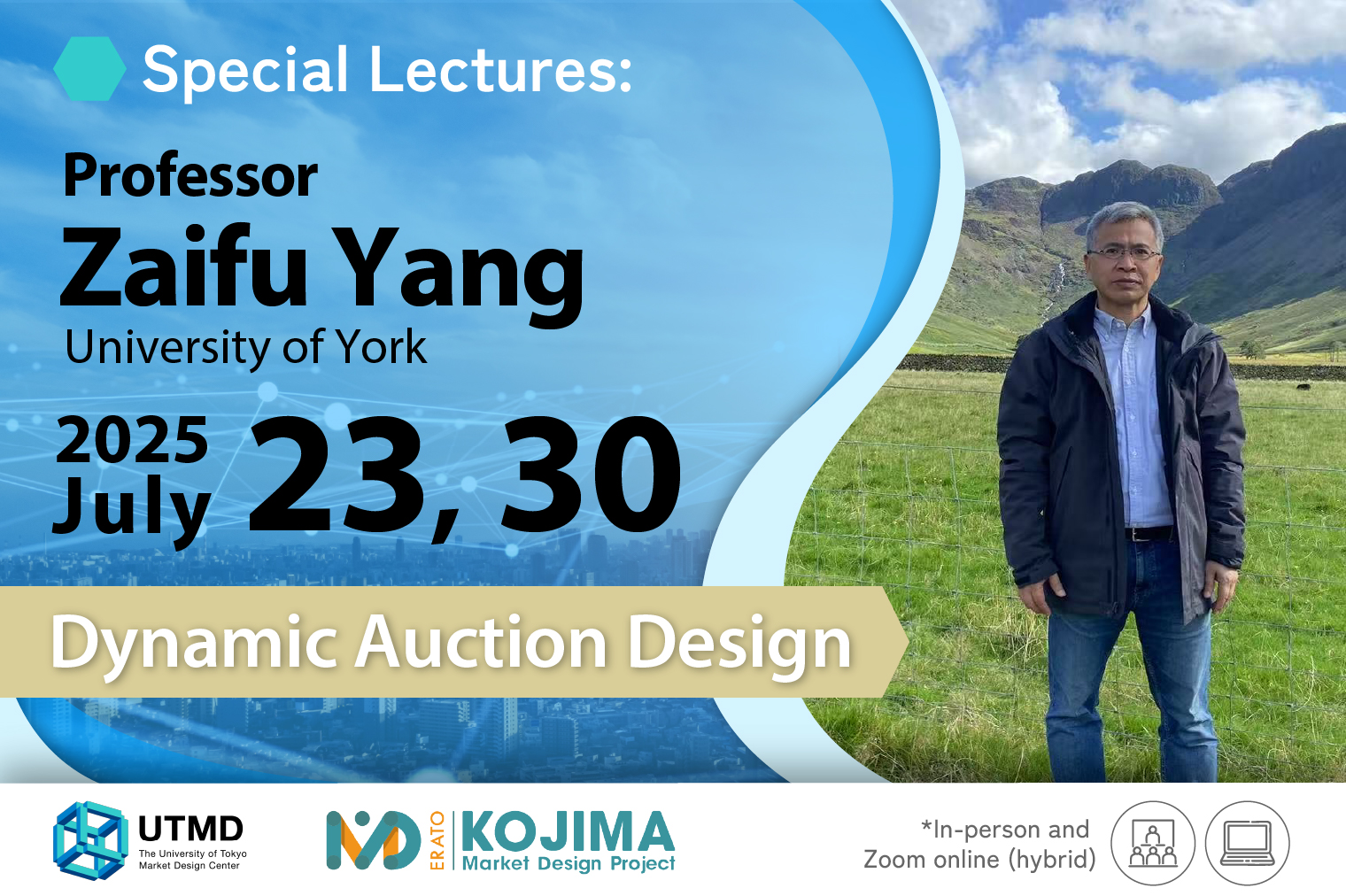 Special Lectures:”Dynamic Auction Design” Professor Zaifu Yang（University of York）